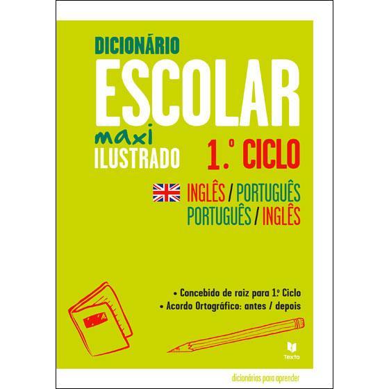 Dicionário Escolar Maxi Ilustrado Inglês-Português / Português-Inglês 1.º Ciclo