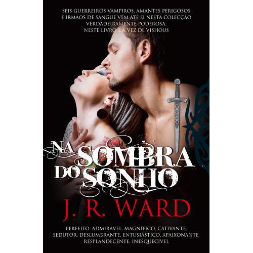 Irmandade da Adaga Negra (Volume V) - Na Sombra do Sonho de J. R. Ward