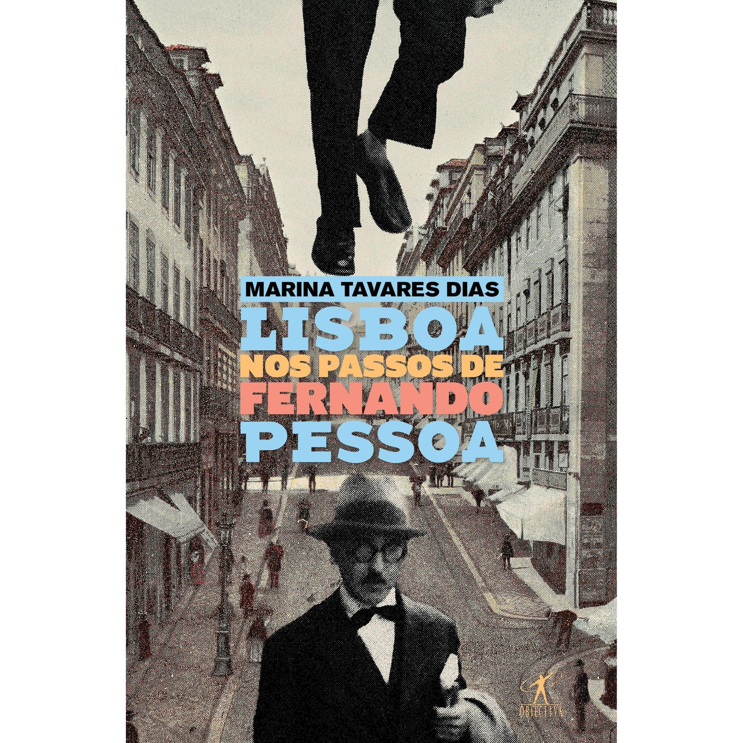 Lisboa nos Passos de Fernando Pessoa de Marina Tavares Dias