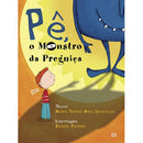 Pê, o Monstro da Preguiça de Maria Teresa Maia Gonzalez