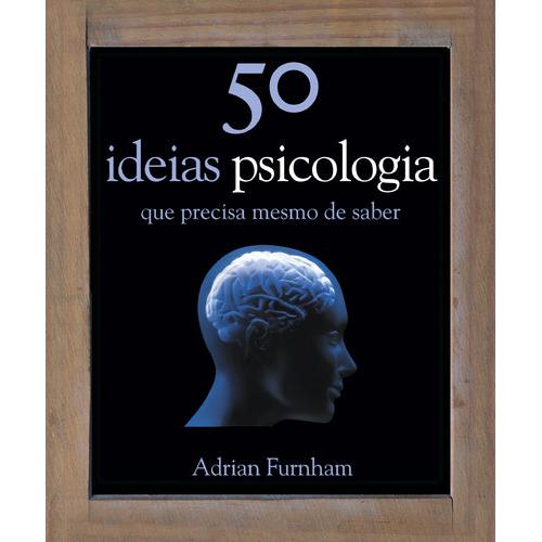 50 Ideias - Psicologia de Adrian Furnham