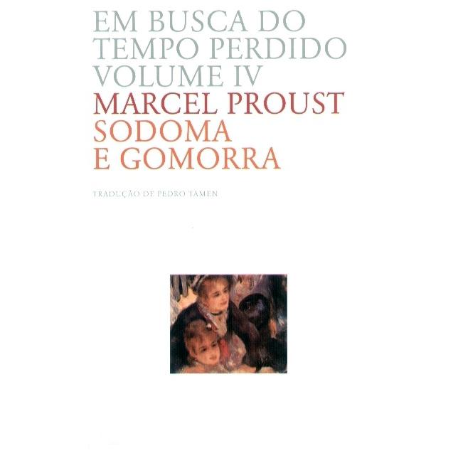 Em Busca do Tempo Perdido - Sodoma e Gomorra (Volume IV) de Marcel Proust