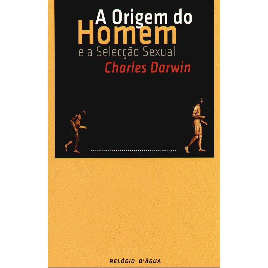 A Origem do Homem e a Selecção Sexual de Charles Darwin