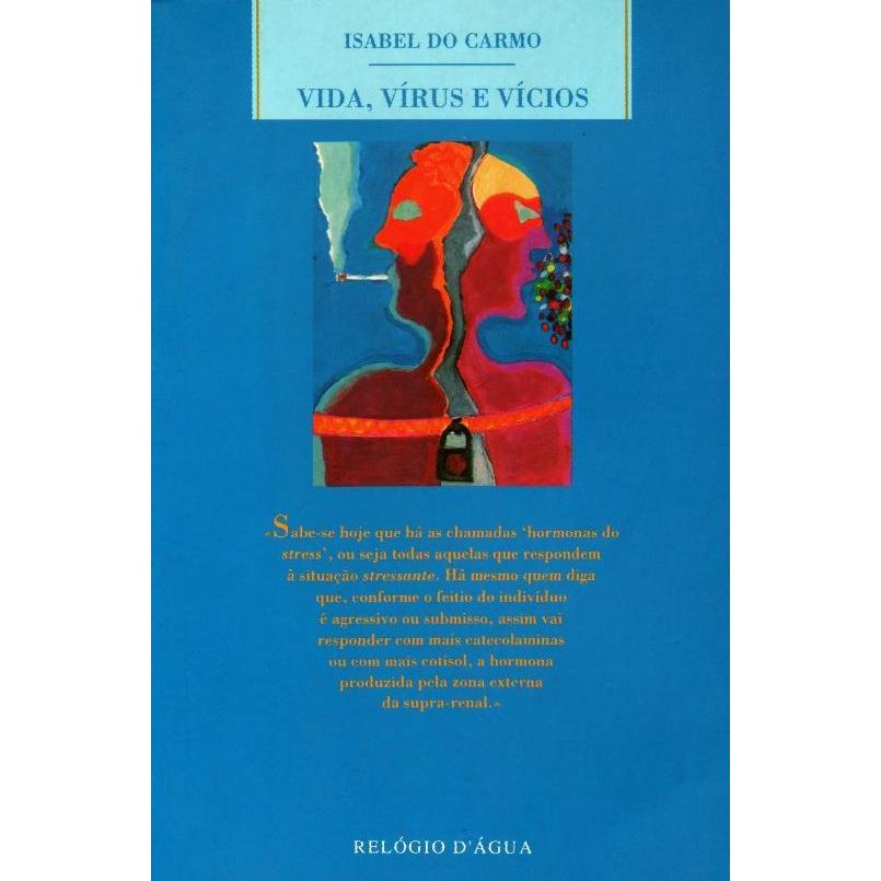 Vida, Vírus e Vícios de Isabel do Carmo