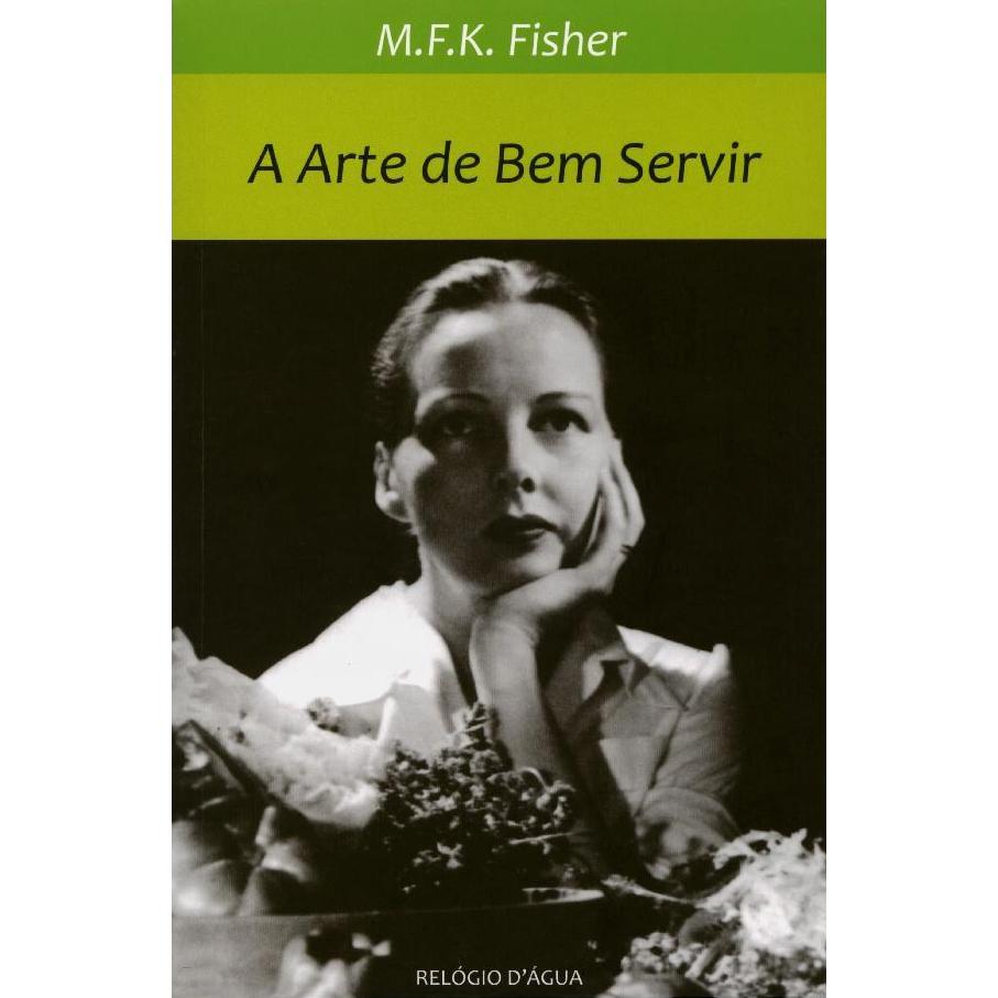 A Arte de Bem Servir de M.F.K. Fisher