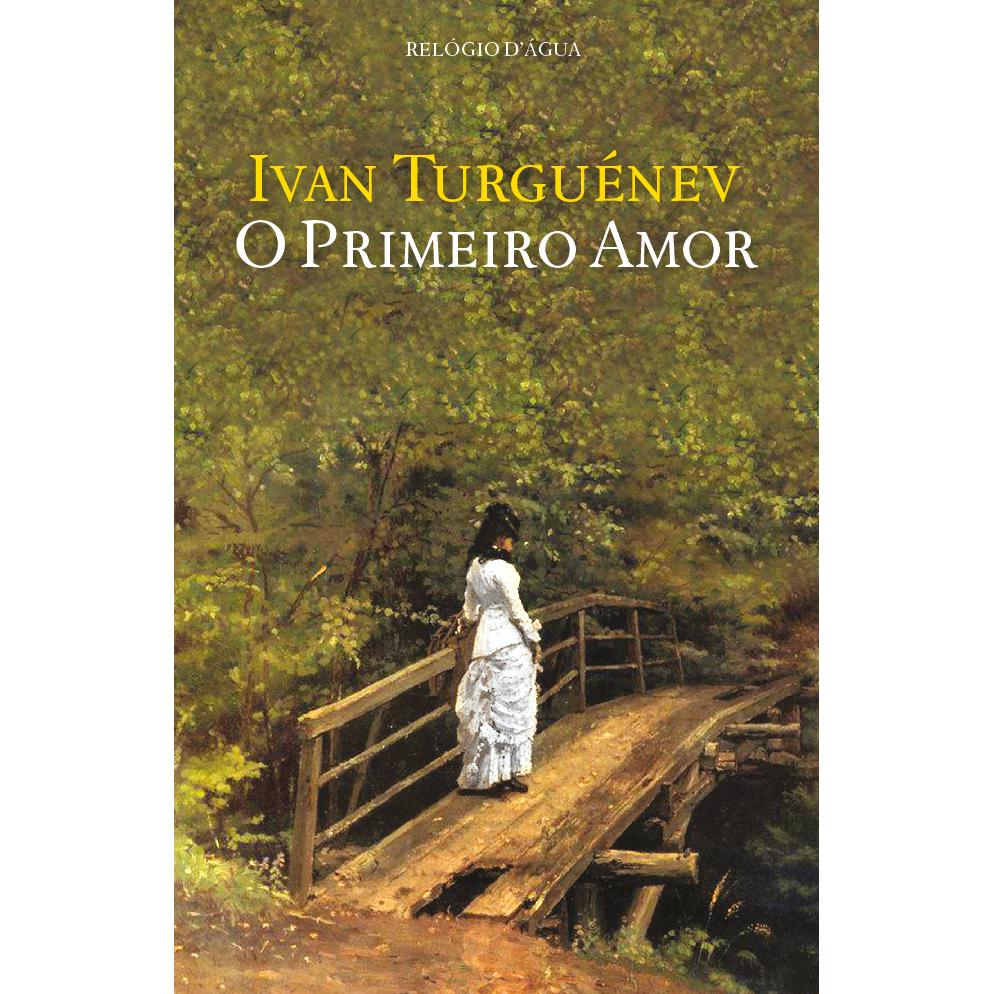 O Primeiro Amor de Ivan Turguéniev