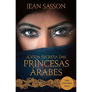 A Vida Secreta das Princesas Árabes de Jean Sasson