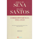 Correspondência 1943-1959 - de Jorge de Sena e Delfim Santos