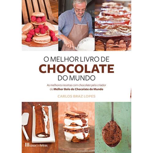 O Melhor Livro de Chocolate do Mundo de Carlos Braz Lopes