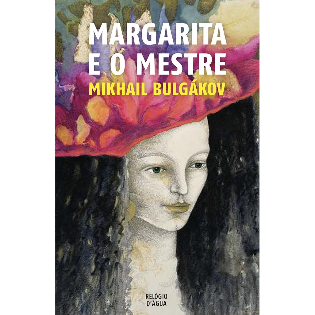 Margarita e o Mestre de Mikhaíl Bulgákov