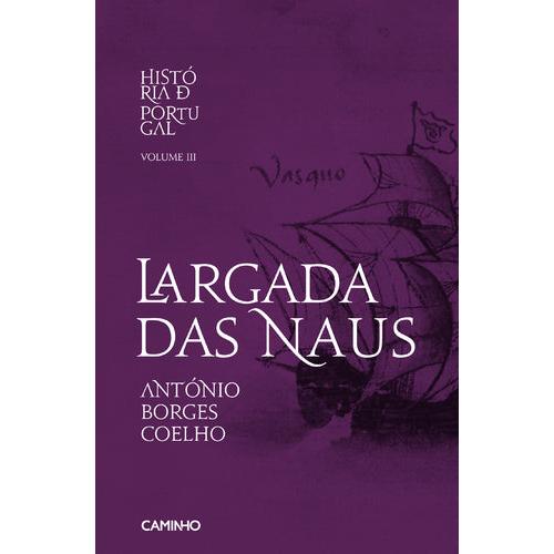 História de Portugal (Volume III) - Largada das Naus de António Borges Coelho