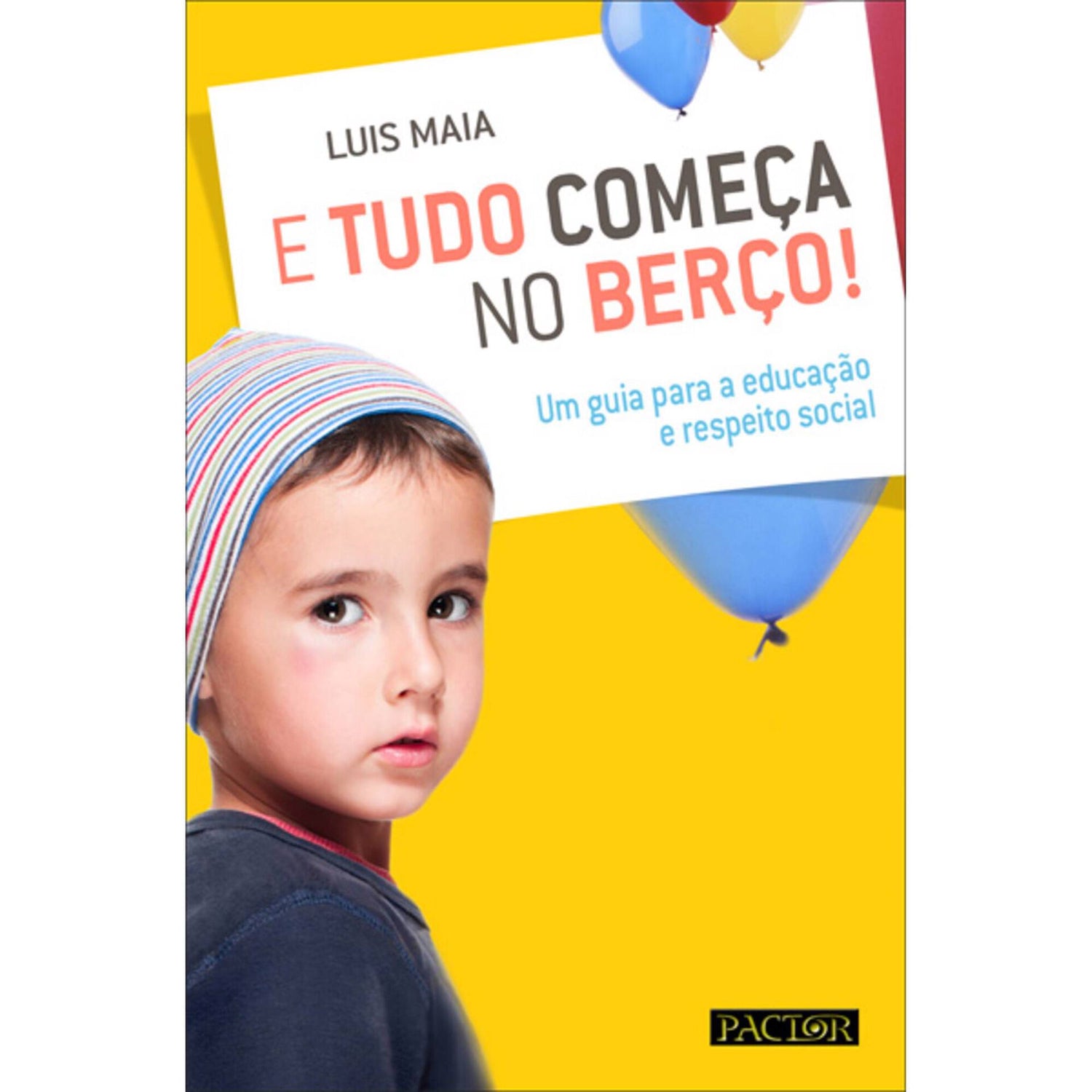 E Tudo Começa no Berço! de Luís Maia