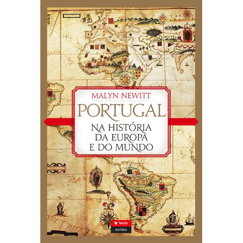 Portugal na História da Europa e do Mundo de Malyn Newitt
