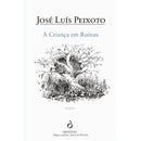 A Criança em Ruínas de José Luís Peixoto
