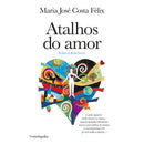 Atalhos do Amor de Maria José Costa Félix