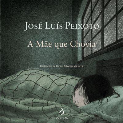 A Mãe que Chovia de José Luís Peixoto