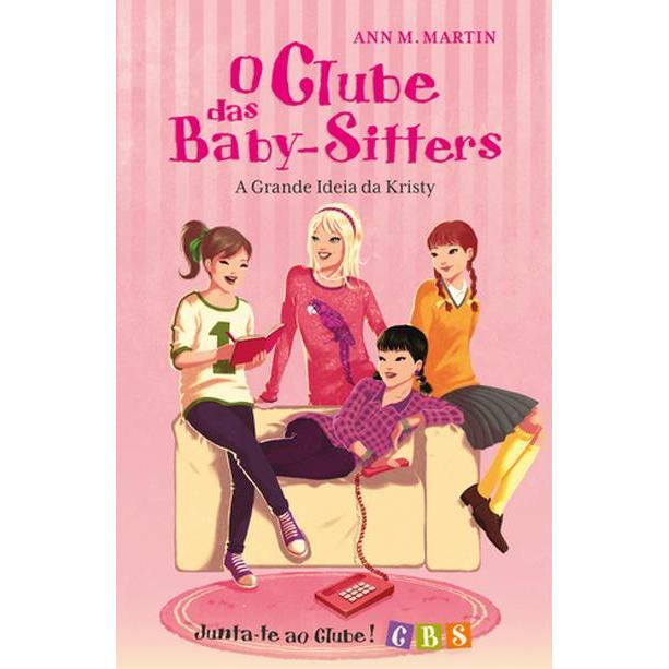 O Clube das Baby-Sitters: A Grande Ideia de Kristy de Ann M. Martin