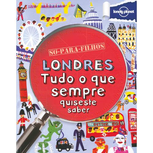 Londres, Tudo o Que Sempre Quiseste Saber