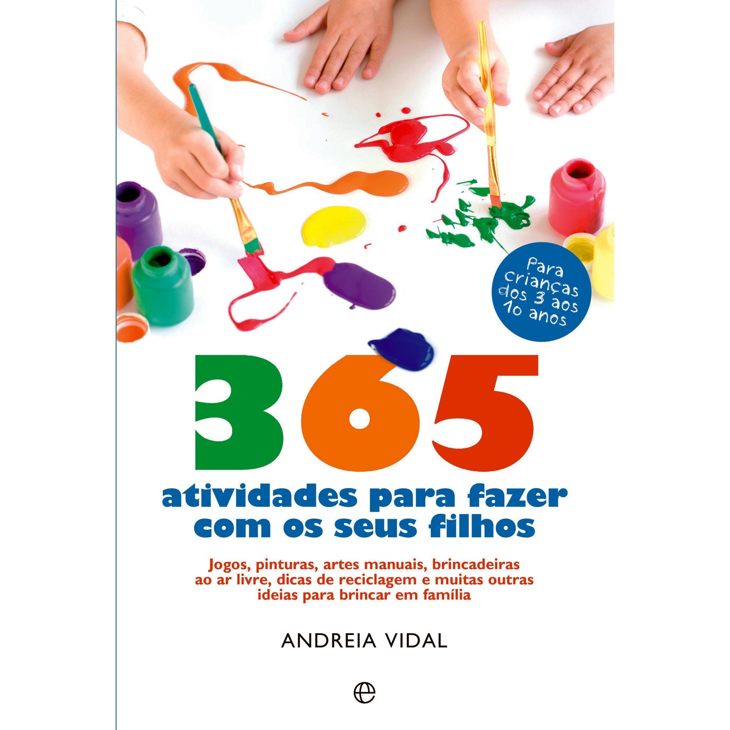 365 Atividades para Fazer com os seus Filhos de Andreia Vidal
