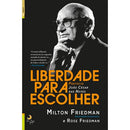 Liberdade para Escolher de Milton Friedman