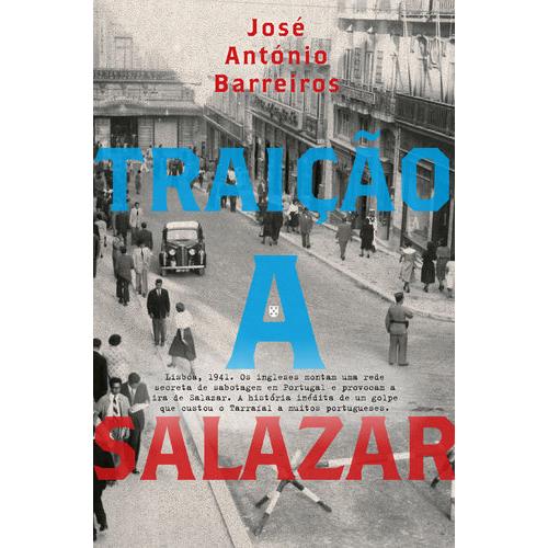Traição a Salazar de José António Barreiros
