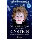Todas as Crianças Podem ser Einstein de Fernando Alberca