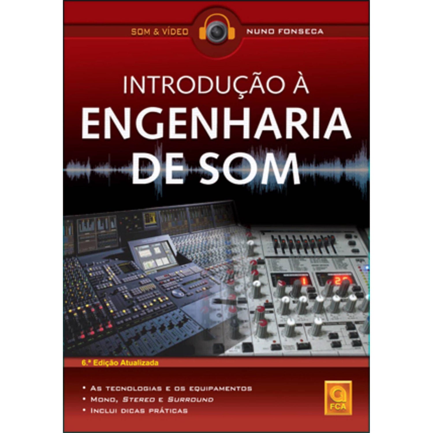 Introdução à Engenharia de Som (6º Edição) de Nuno Fonseca