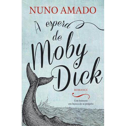 À Espera de Moby Dick de Nuno Amado