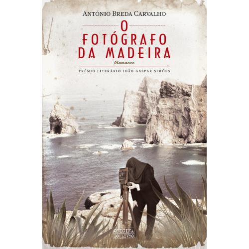 O Fotógrafo da Madeira de António Breda Carvalho