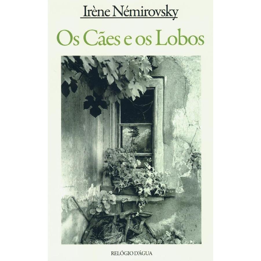 Os Cães e os Lobos de Irène Némirovsky