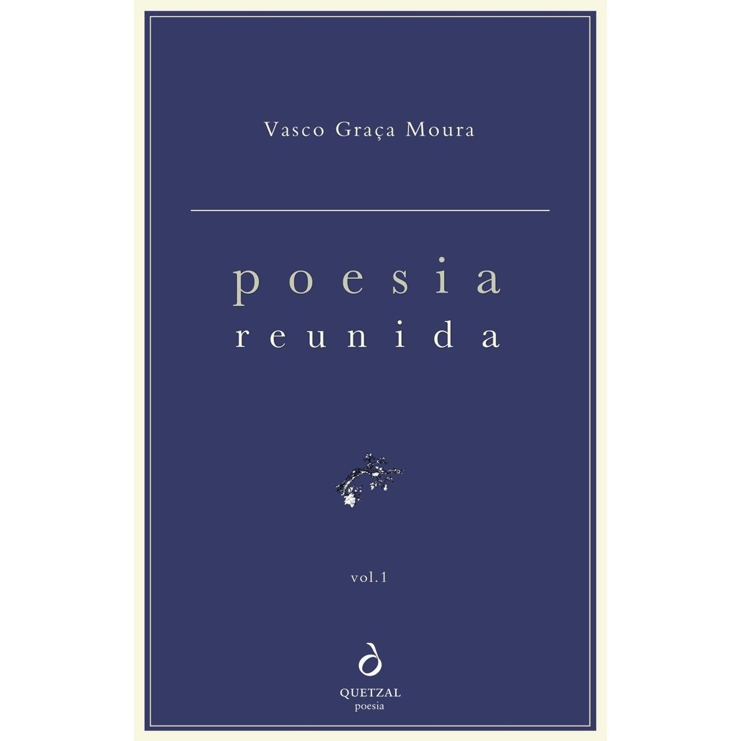 Poesia Reunida (Volume I) de Vasco Graça Moura