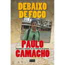 Debaixo de Fogo de Paulo Camacho