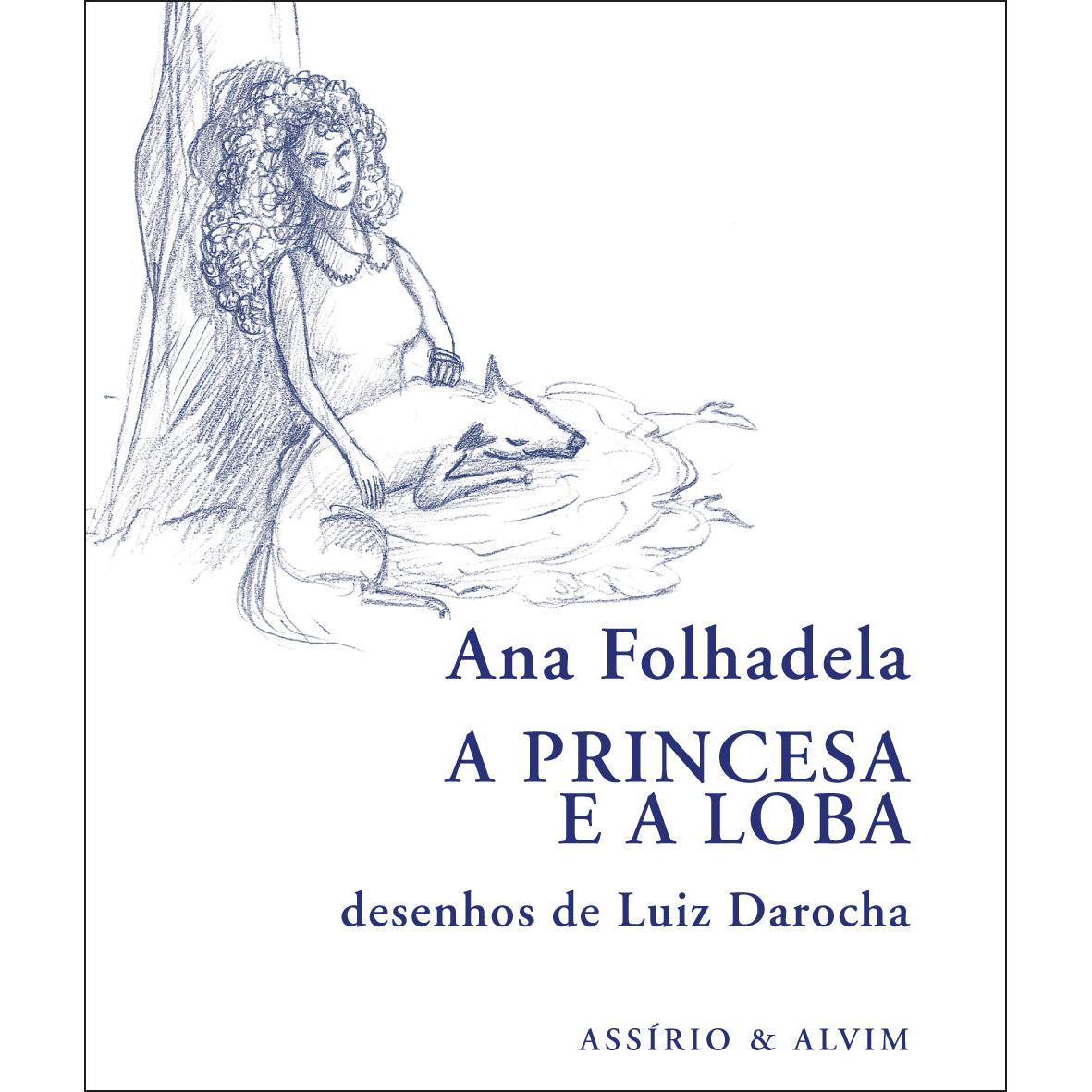 A Princesa e a Loba de Ana Folhadela e Luiz Darocha