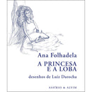 A Princesa e a Loba de Ana Folhadela e Luiz Darocha