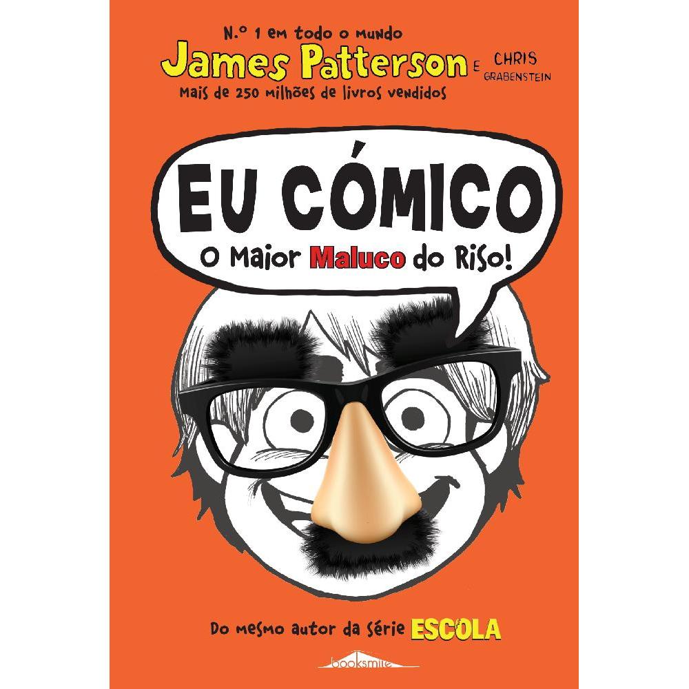 Eu Cómico: o Maior Maluco do Riso! de James Patterson - Volume 1 (7ª Edição)