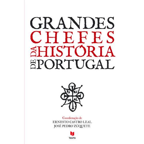 Grandes Chefes da História de Portugal de Ernesto Castro Leal