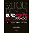 Euro Forte, Euro Fraco de Vítor Bento