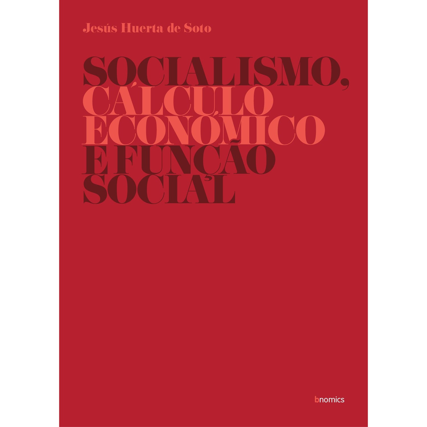 Socialismo, Cálculo Económico e Função Social de Jesus Huerta De Soto