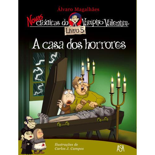 Novas Crónicas do Vampiro Valentim Nº 5 - A Casa dos Horrores de Carlos J. Campos