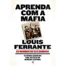 Aprenda com a Máfia de Louis Ferrante