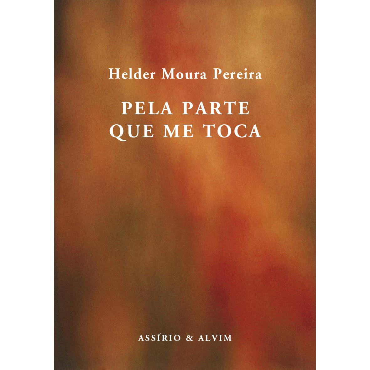 Pela Parte que me Toca de Helder Moura Pereira