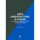 Arte, Arquitectura e Cidade de Manuel Graça Dias