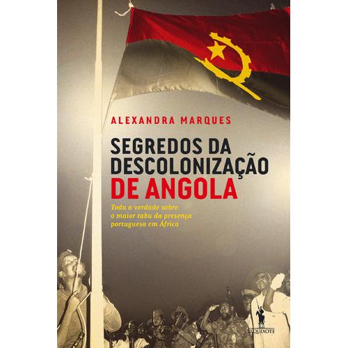 Segredos da Descolonização de Angola de Alexandra Marques