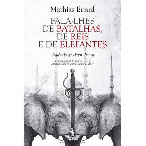Fala-lhes de Batalhas, de Reis e de Elefantes de Mathias Énard