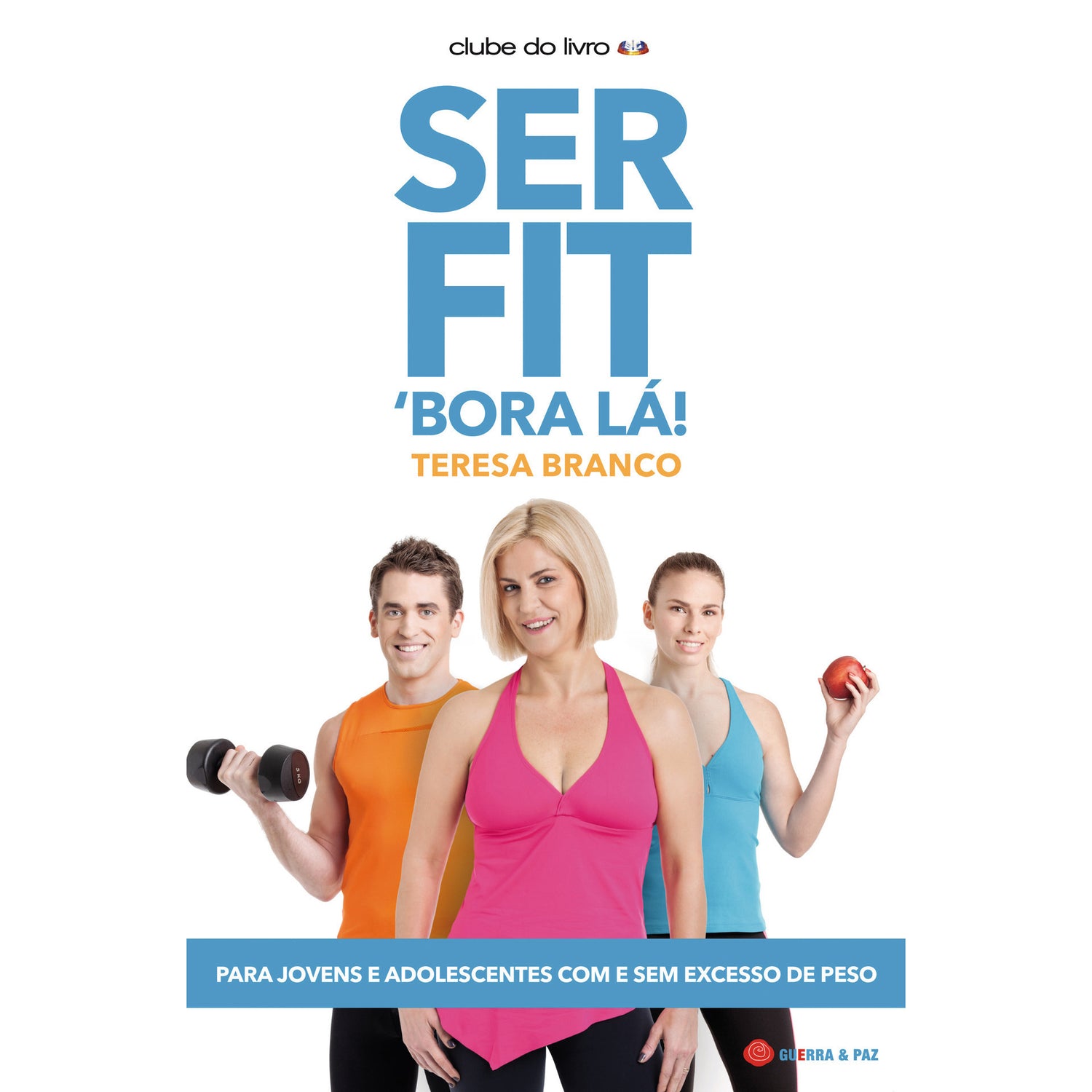 Ser Fit ´Bora Lá! de Teresa Branco