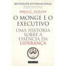 O Monge e o Executivo  de James C. Hunter   Uma História Sobre a Essência da Liderança