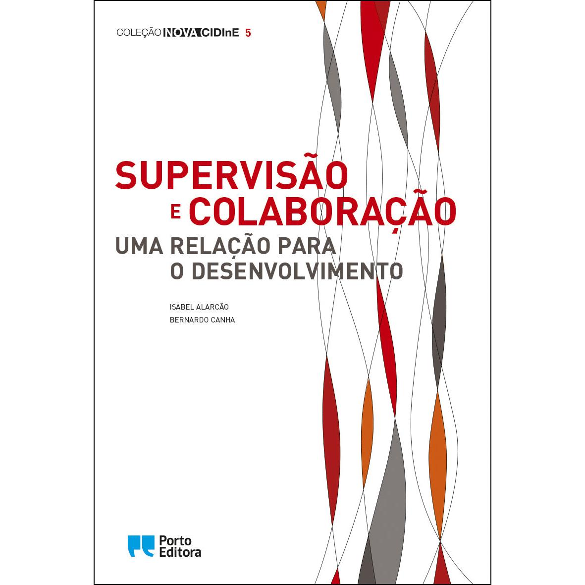 Supervisão e Colaboração de Isabel Alarcão