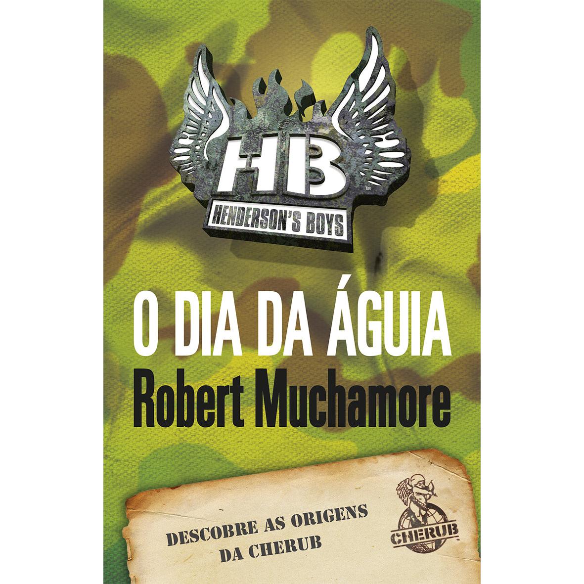 O Dia da Águia de Robert Muchamore - CHERUB Henderson’s Boys – Livro 2
