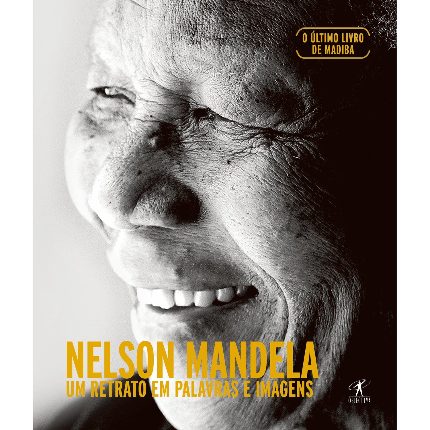 Um Retrato em Palavras e Imagens de Nelson Mandela