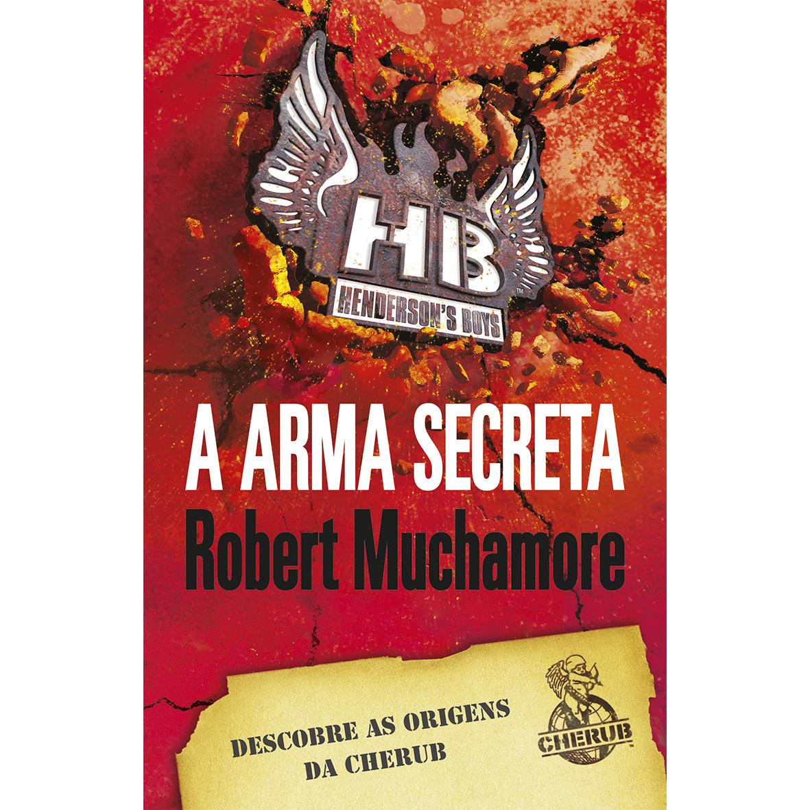 Henderson's Boys Nº 3 - A Arma Secreta de Robert Muchamore